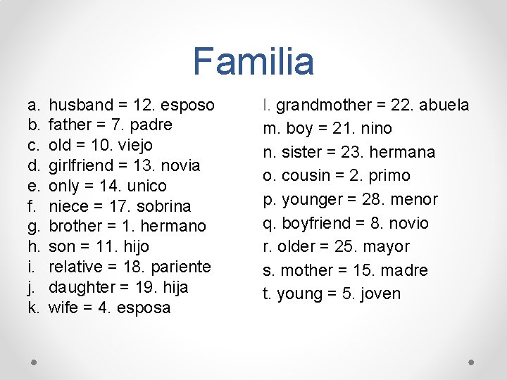 Familia a. b. c. d. e. f. g. h. i. j. k. husband =