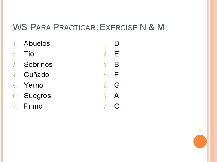 WS PARA PRACTICAR: EXERCISE N & M 1. 2. 3. 4. 5. 6. 7.