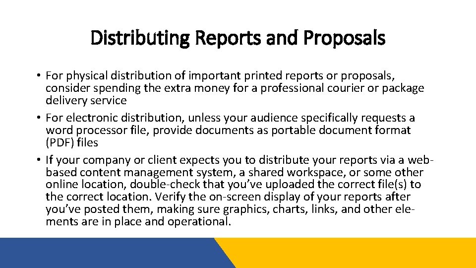 Distributing Reports and Proposals • For physical distribution of important printed reports or proposals,