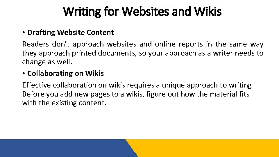 Writing for Websites and Wikis • Drafting Website Content Readers don’t approach websites and