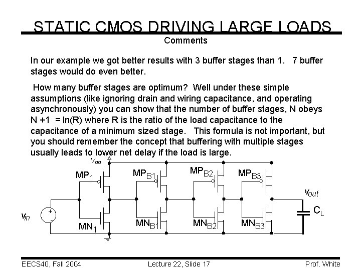 STATIC CMOS DRIVING LARGE LOADS Comments In our example we got better results with