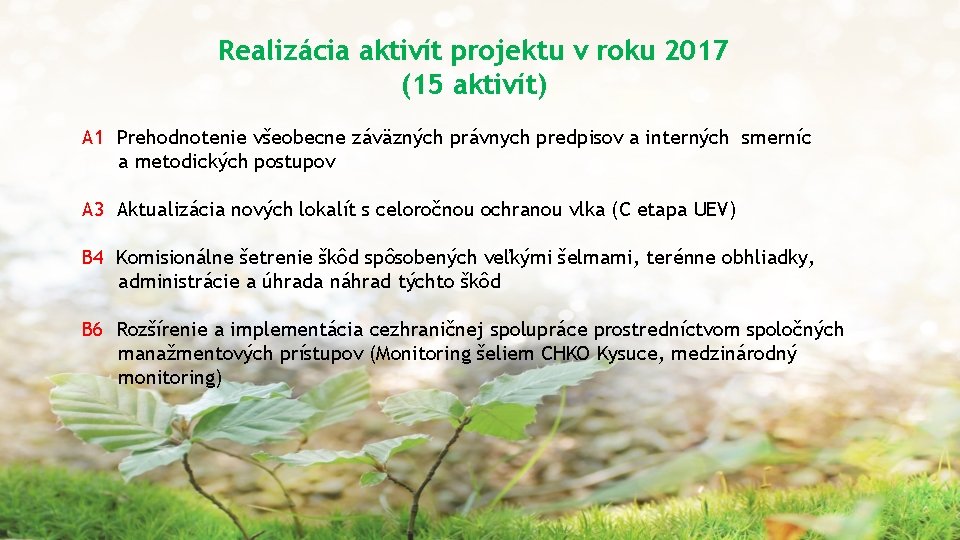 Realizácia aktivít projektu v roku 2017 (15 aktivít) A 1 Prehodnotenie všeobecne záväzných právnych