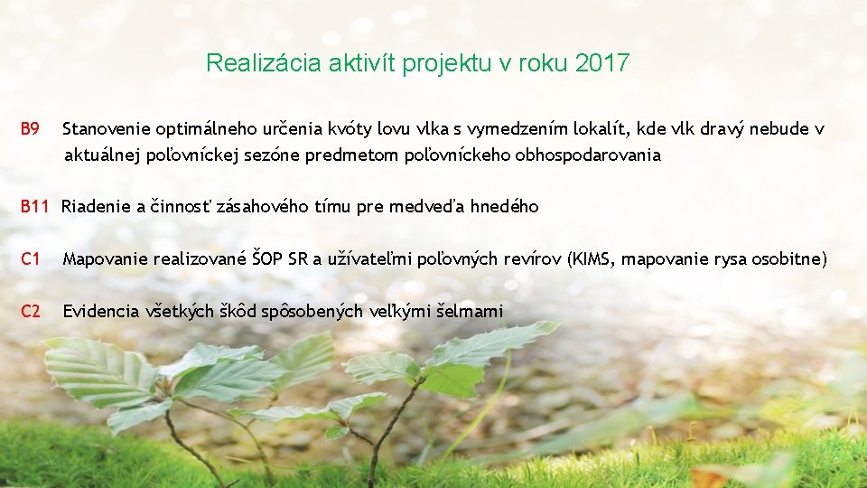 Realizácia aktivít projektu v roku 2017 B 9 Stanovenie optimálneho určenia kvóty lovu vlka