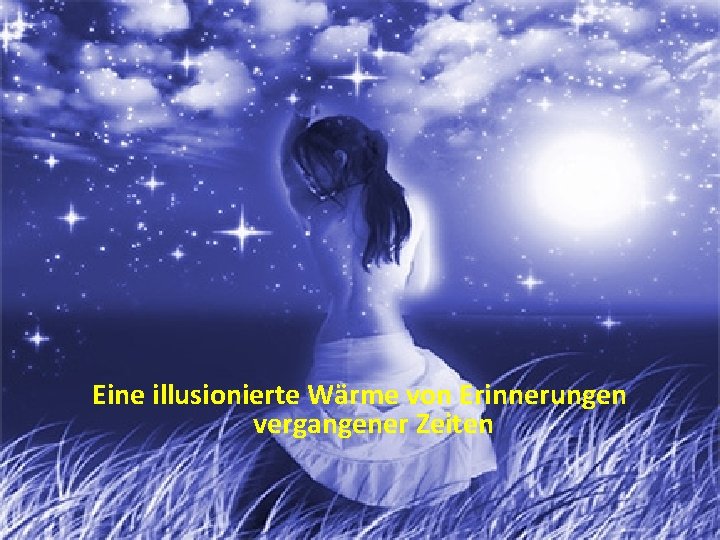 Eine illusionierte Wärme von Erinnerungen vergangener Zeiten 
