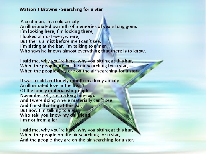 Watson T Browne - Searching for a Star A cold man, in a cold