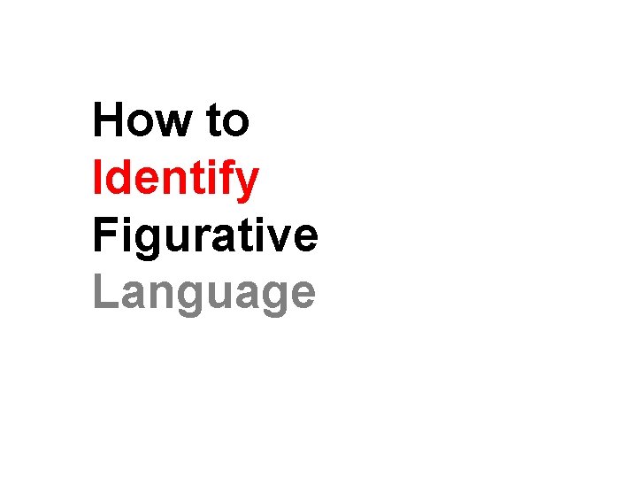 How to Identify Figurative Language 