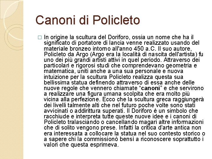 Canoni di Policleto � In origine la scultura del Doriforo, ossia un nome che