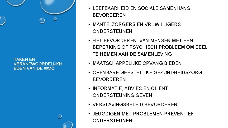  • LEEFBAARHEID EN SOCIALE SAMENHANG BEVORDEREN • MANTELZORGERS EN VRIJWILLIGERS ONDERSTEUNEN • HET