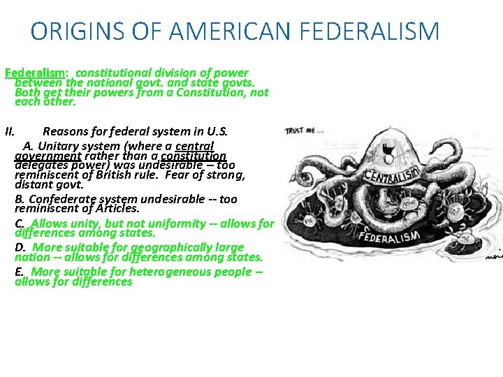 ORIGINS OF AMERICAN FEDERALISM Federalism: constitutional division of power between the national govt. and