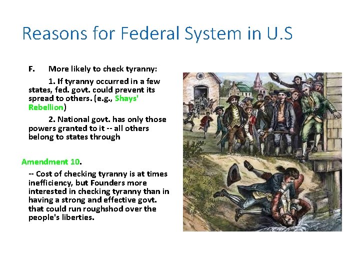 Reasons for Federal System in U. S F. More likely to check tyranny: 1.