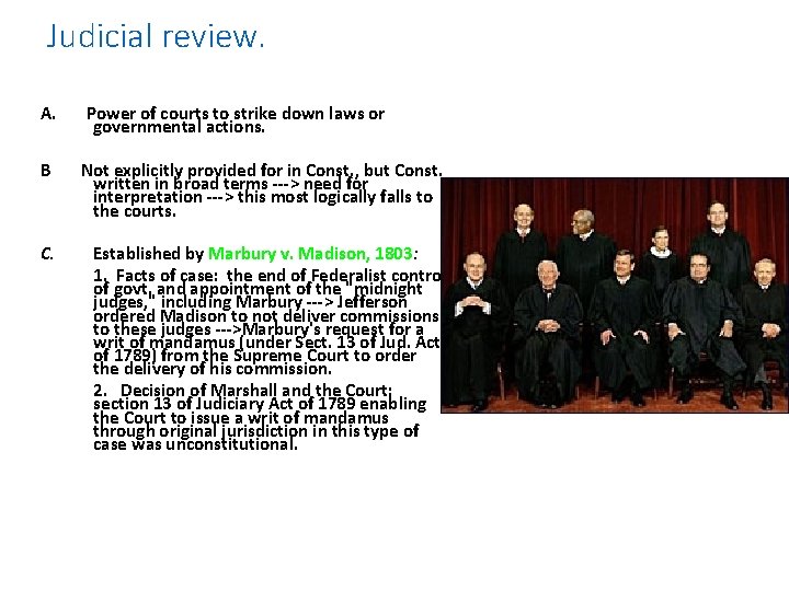 Judicial review. A. Power of courts to strike down laws or governmental actions. B