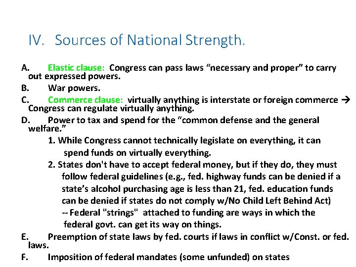 IV. Sources of National Strength. A. Elastic clause: Congress can pass laws “necessary and