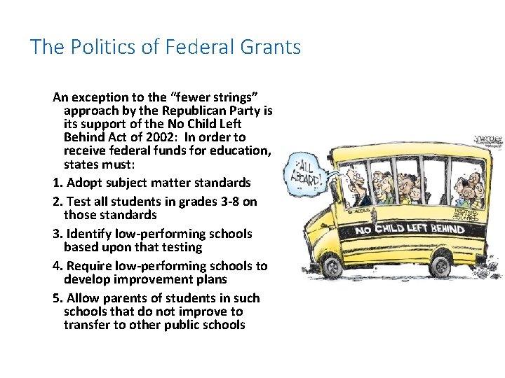 The Politics of Federal Grants An exception to the “fewer strings” approach by the