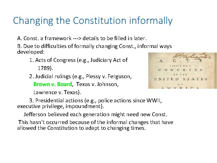 Changing the Constitution informally A. Const. a framework ---> details to be filled in