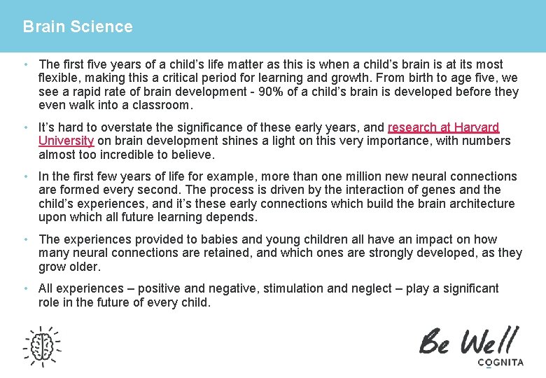 Brain Science • The first five years of a child’s life matter as this