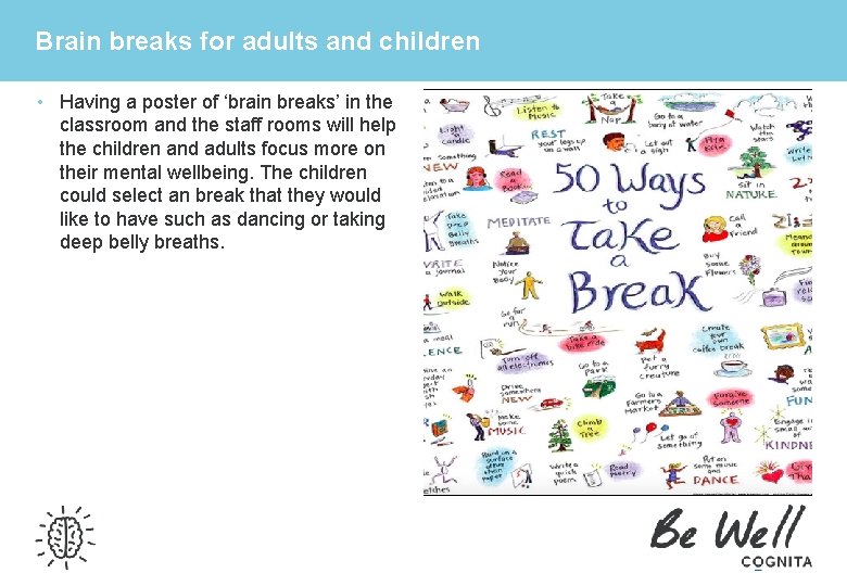 Brain breaks for adults and children • Having a poster of ‘brain breaks’ in