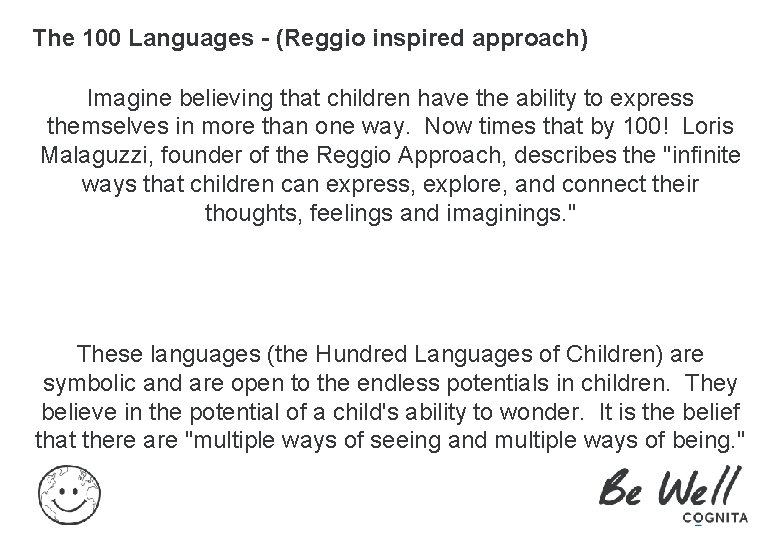 The 100 Languages - (Reggio inspired approach) Imagine believing that children have the ability