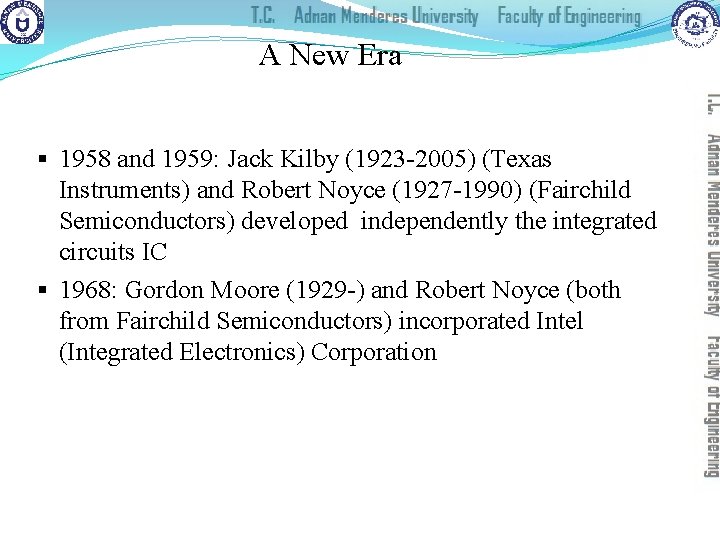 A New Era § 1958 and 1959: Jack Kilby (1923 -2005) (Texas Instruments) and