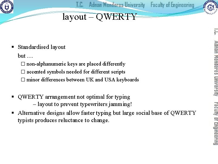 layout – QWERTY § Standardised layout but … � non-alphanumeric keys are placed differently