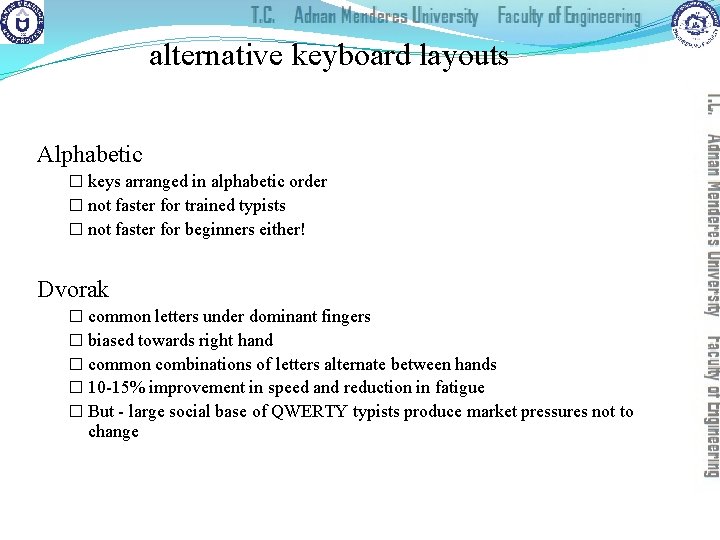 alternative keyboard layouts Alphabetic � keys arranged in alphabetic order � not faster for