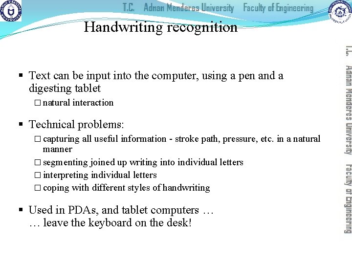 Handwriting recognition § Text can be input into the computer, using a pen and