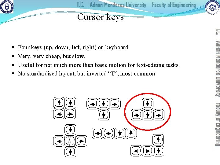 Cursor keys § § Four keys (up, down, left, right) on keyboard. Very, very