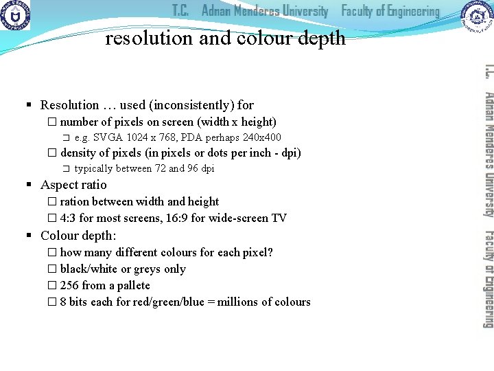 resolution and colour depth § Resolution … used (inconsistently) for � number of pixels