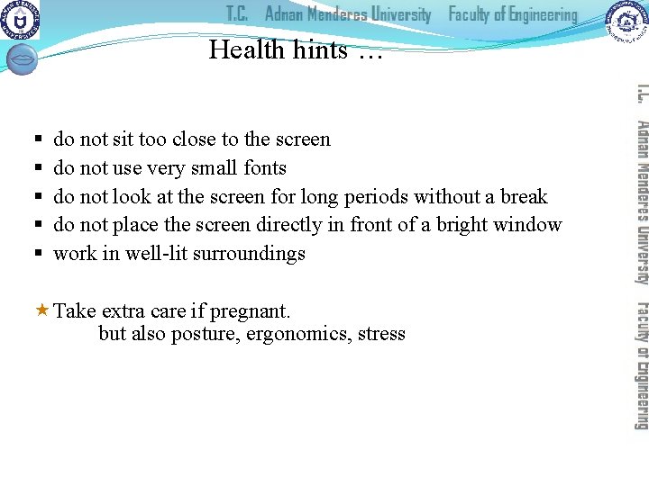 Health hints … § § § do not sit too close to the screen