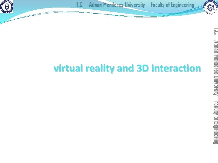 virtual reality and 3 D interaction positioning in 3 D space moving and grasping