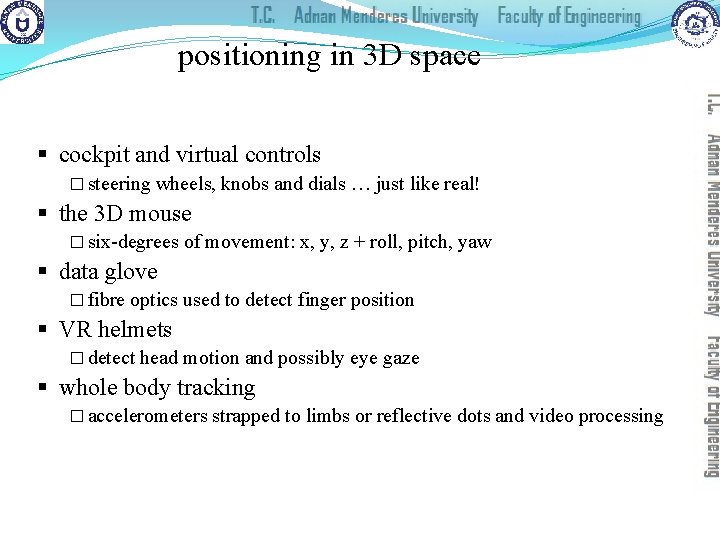 positioning in 3 D space § cockpit and virtual controls � steering wheels, knobs