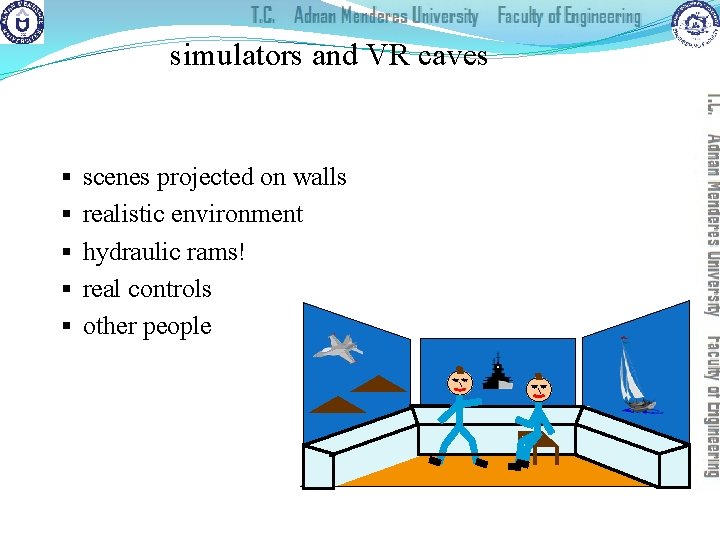 simulators and VR caves § § § scenes projected on walls realistic environment hydraulic