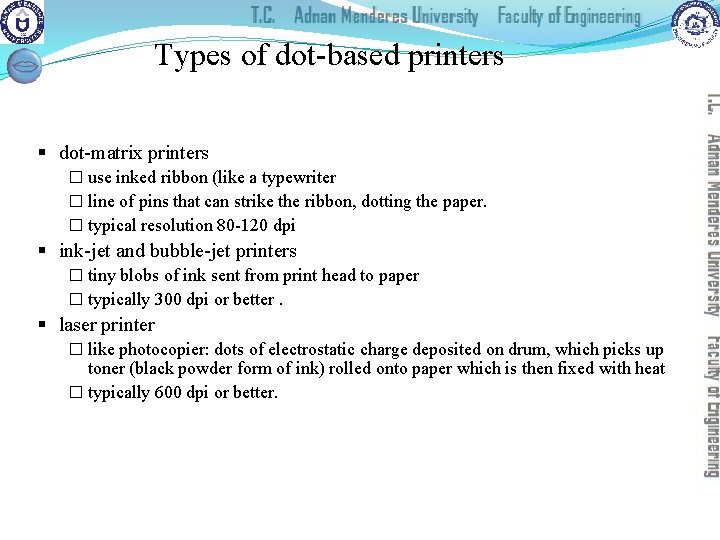 Types of dot-based printers § dot-matrix printers � use inked ribbon (like a typewriter