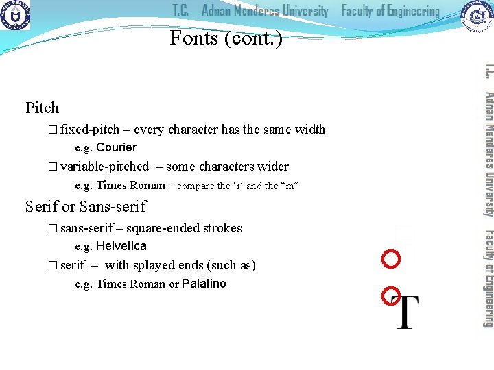 Fonts (cont. ) Pitch � fixed-pitch – every character has the same width e.