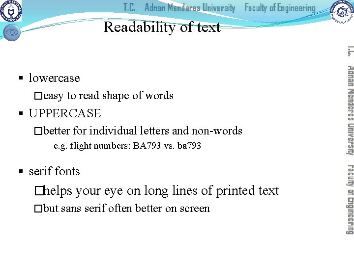 Readability of text § lowercase �easy to read shape of words § UPPERCASE �better