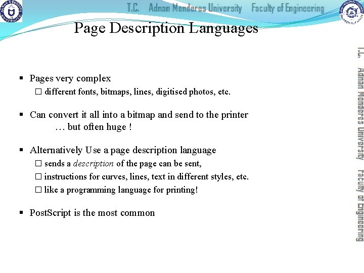 Page Description Languages § Pages very complex � different fonts, bitmaps, lines, digitised photos,