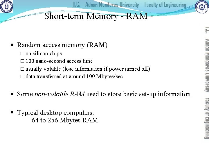 Short-term Memory - RAM § Random access memory (RAM) � on silicon chips �