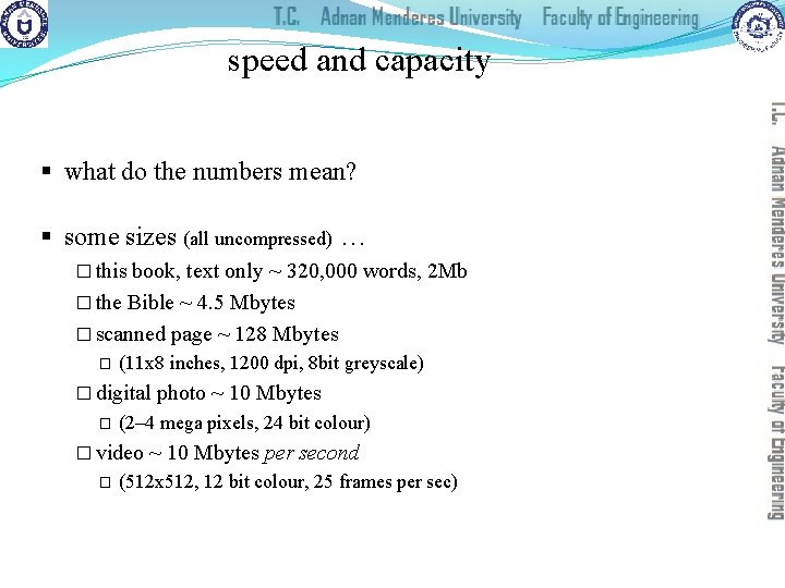 speed and capacity § what do the numbers mean? § some sizes (all uncompressed)