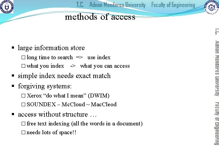 methods of access § large information store � long time to search => use