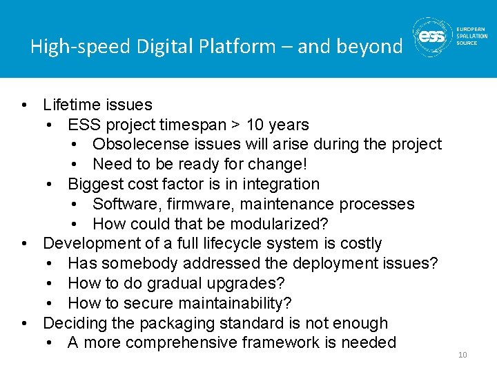 High-speed Digital Platform – and beyond • Lifetime issues • ESS project timespan >