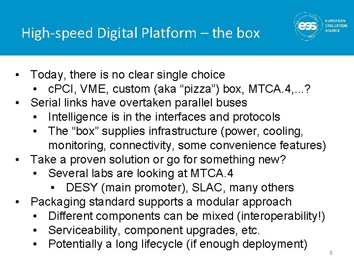 High-speed Digital Platform – the box • Today, there is no clear single choice