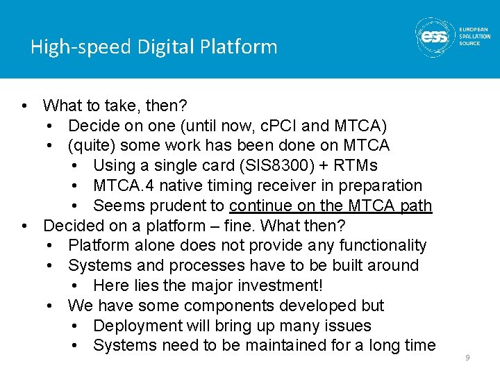 High-speed Digital Platform • What to take, then? • Decide on one (until now,