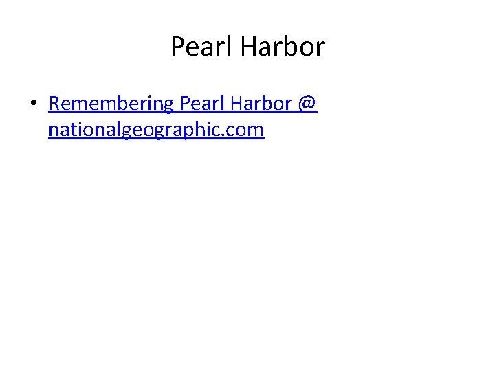 Pearl Harbor • Remembering Pearl Harbor @ nationalgeographic. com 