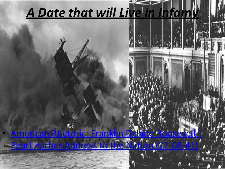 A Date that will Live in Infamy • American Rhetoric: Franklin Delano Roosevelt Pearl