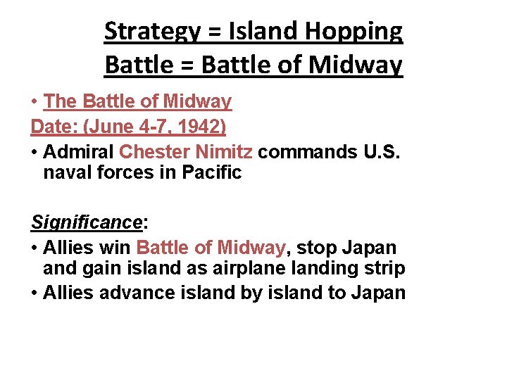 Strategy = Island Hopping Battle = Battle of Midway • The Battle of Midway Strategy = Island Hopping Battle = Battle of Midway • The Battle of Midway
