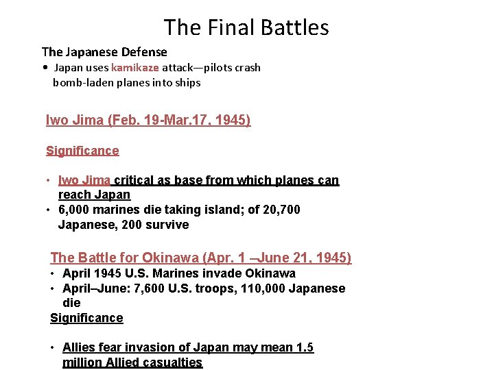 The Final Battles The Japanese Defense • Japan uses kamikaze attack—pilots crash bomb-laden planes