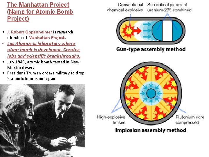 The Manhattan Project (Name for Atomic Bomb Project) • J. Robert Oppenheimer is research