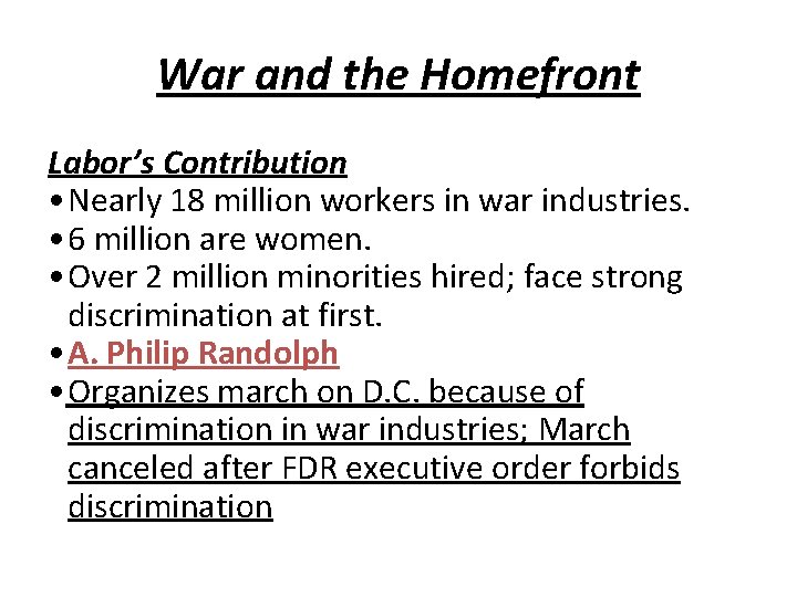 War and the Homefront Labor’s Contribution • Nearly 18 million workers in war industries.