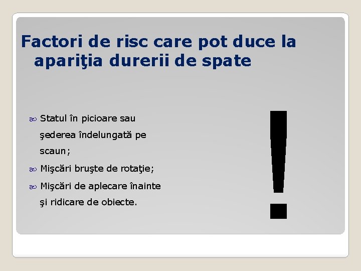 Factori de risc care pot duce la apariţia durerii de spate Statul în picioare