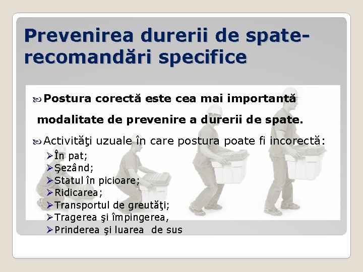 Prevenirea durerii de spaterecomandări specifice Postura corectă este cea mai importantă modalitate de prevenire