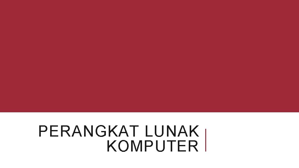 PERANGKAT LUNAK KOMPUTER 